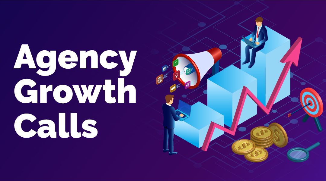Agency Growth Calls